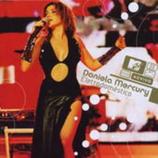 Daniela Mercury – MTV Ao Vivo Daniela Mercury Eletrodoméstico