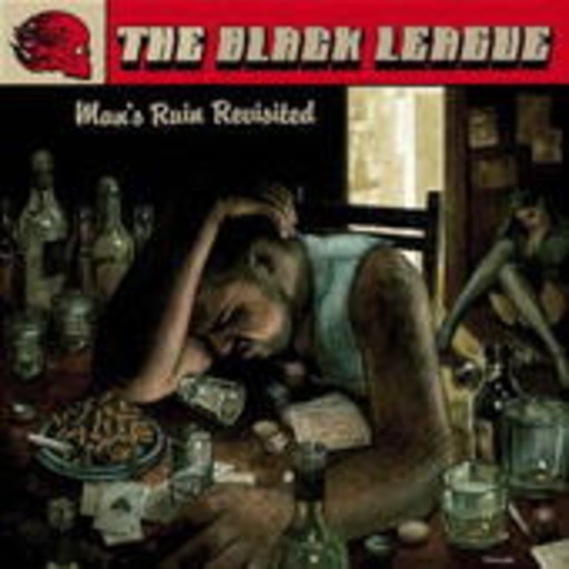 The Black League – Man's Ruin Revistied