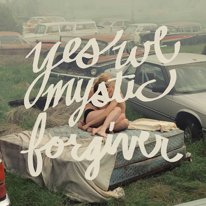 Yes We Mystic – Forgiver