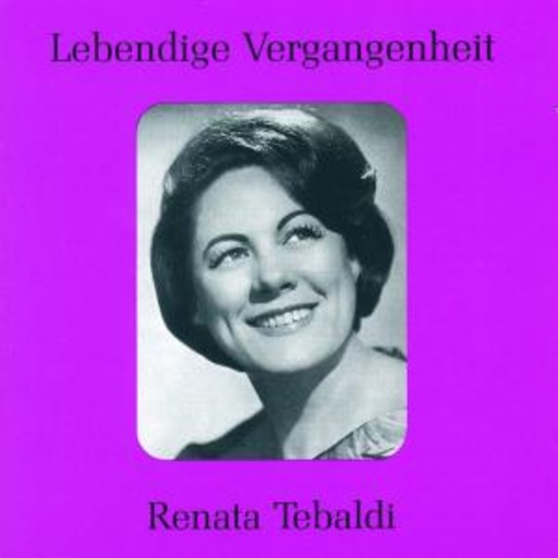 Renata Tebaldi – Lebendige Vergangenheit - Renata Tebaldi