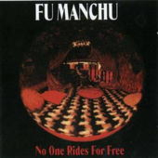 Fu Manchu – No One Rides For Free