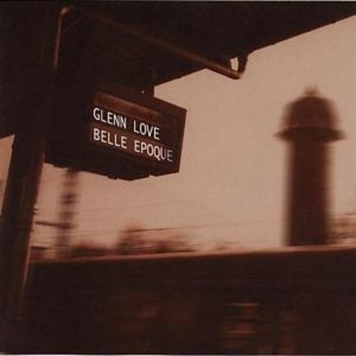 Glenn Love – Belle Epoque