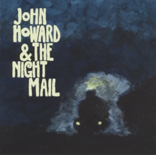 John Howard & The Night Mail – John Howard & The Night Mail