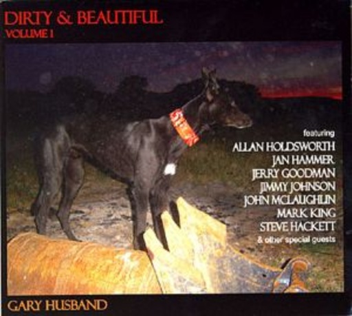 Gary Husband – Dirty And Beautiful Vol. 1
