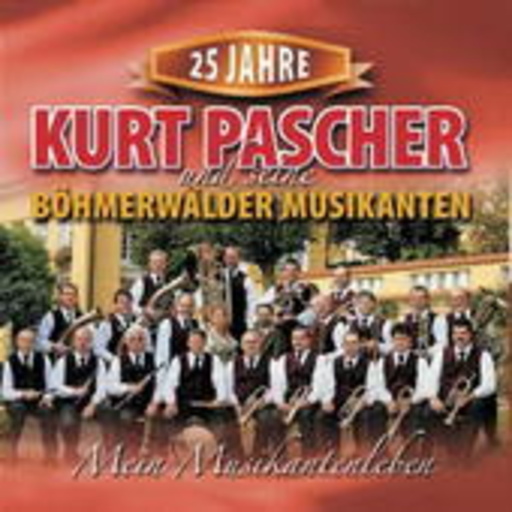 Kurt Prascher und seine Böhmerwälder Musikanten – Mein Musikantenleben