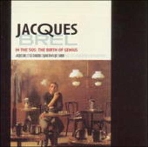 Jacques Brel – In The 50s: The Birth Of Genius
