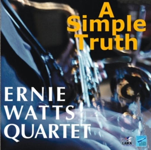Ernie Watts Quartet – A Simple Truth