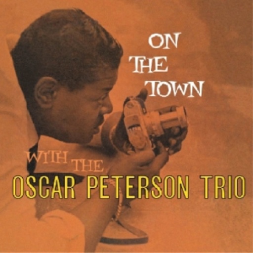 Oscar Peterson Trio – On The Town With The Oscar Peterson Trio
