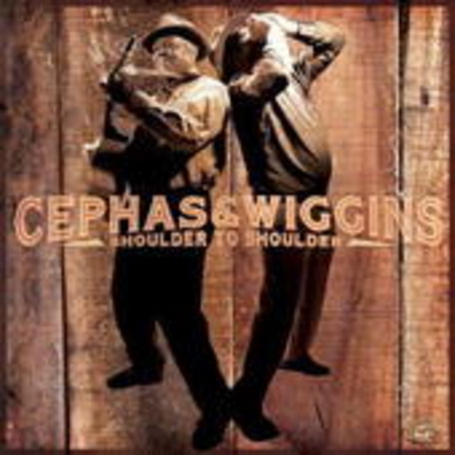Cephas & Wiggins – Shoulder To Shoulder