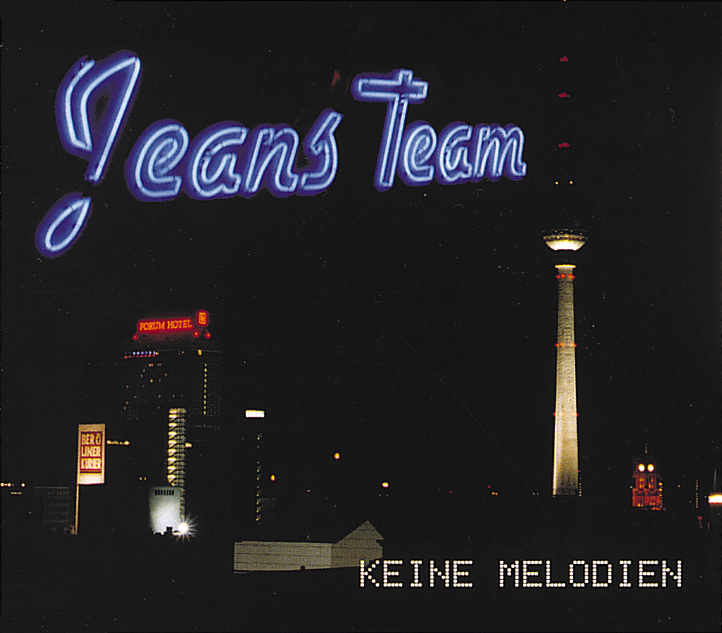 Jeans Team – Keine Melodien