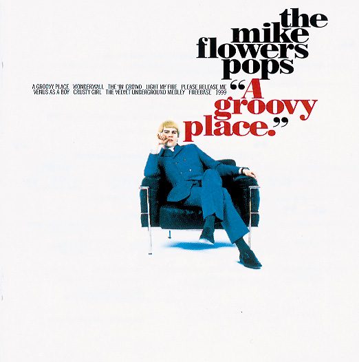 Mike Flowers Pops – A Groovy Place