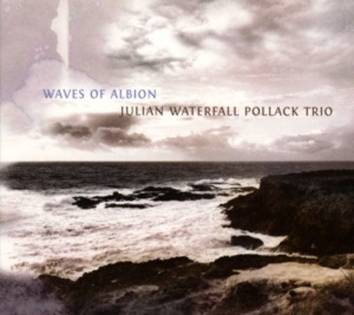 Julian Waterfall Pollack Trio – Waves Of Albion