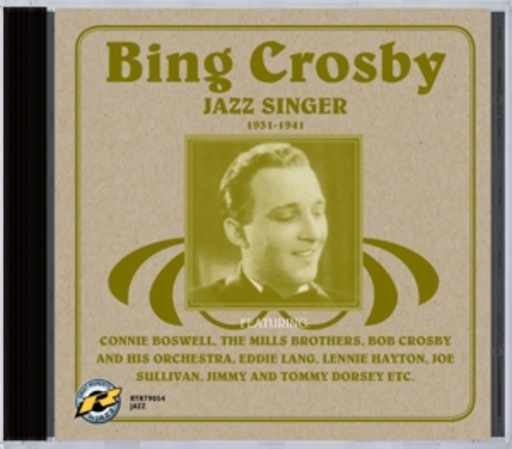 Bing Crosby – Jazz Singer 1931-1941