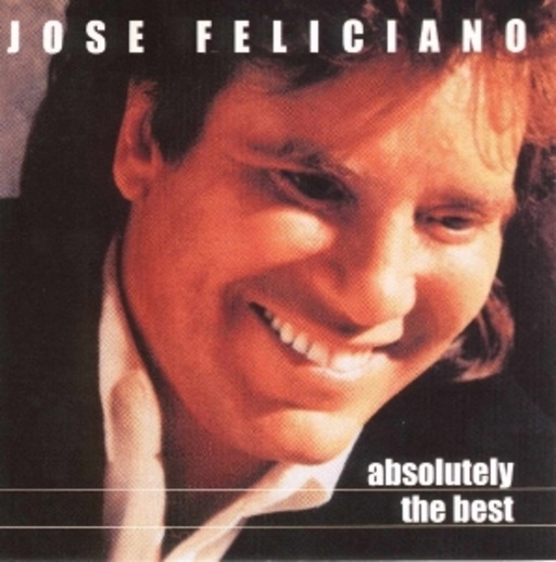 Jose Feliciano – Absolutely The Best