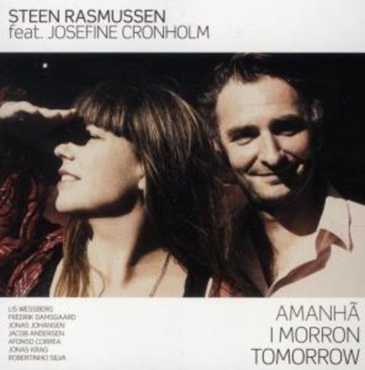 Steen Rasmussen feat. Josefine Cronholm – Amanha I Morron Tomorrow
