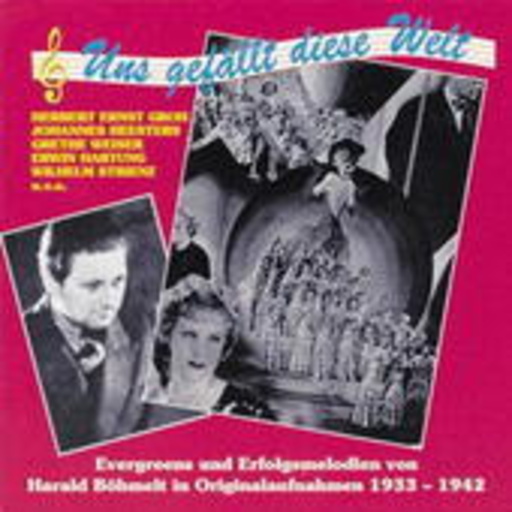 Harald Boehmelt – Uns gefällt diese Welt 1933-1942