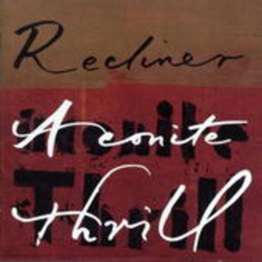 Aconite Thrill – The Recliner