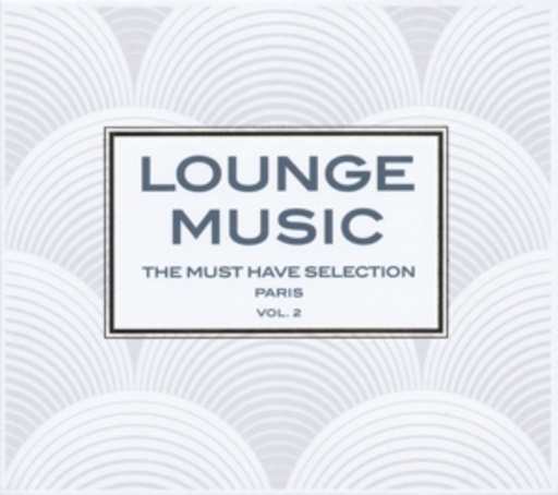 Diverse – Lounge Music - Paris 02 - The Must Have Selection