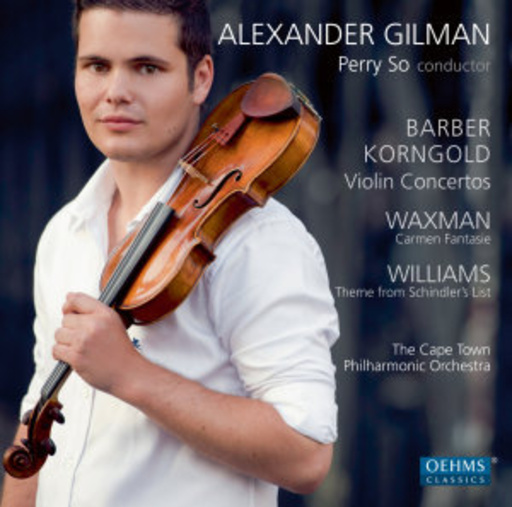 Alexander Gilman/Perry So – Violin Concertos/Carmen Fantasie/Theme From Schindler's List