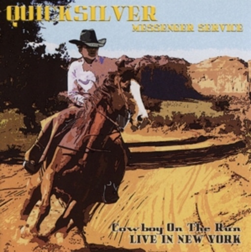Quicksilver Messenger Service – Cowboy On The Run - Live In New York