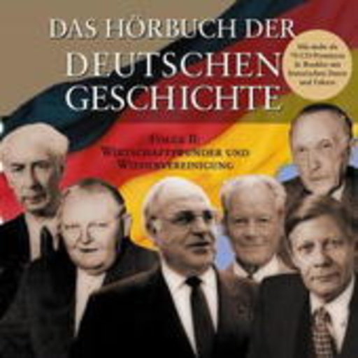 Diverse – Das Hörbuch der deutschen Geschichte 2 - Wirschaftswunder und Wiedervereinigung