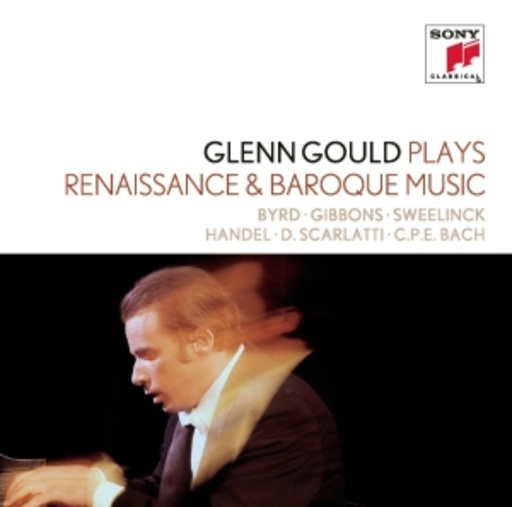 Glenn Gould Plays Renaissance & Baroque Music