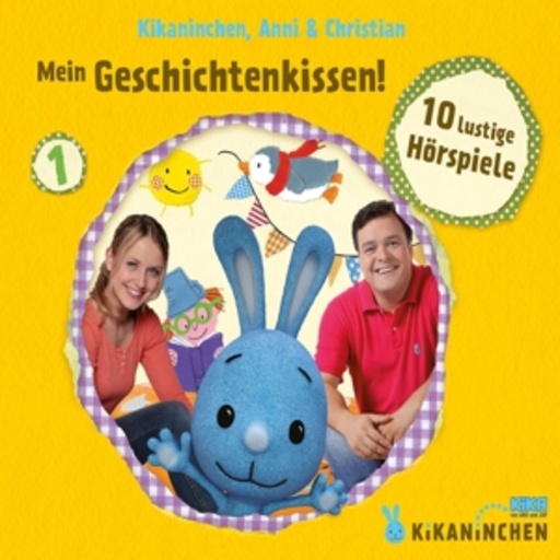 KikaNinchen, Anni & Christian – Mein Geschichtenkissen - Das KikaNinchen-Hörspiel