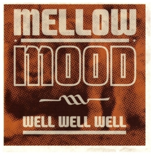 Mellow Mood – Well Well Well