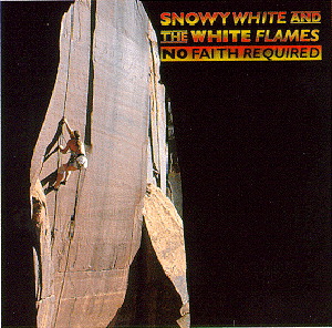 Snowy White & The White Flames – No Faith Required