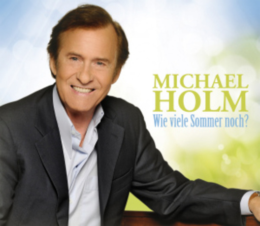 Michael Holm – Wieviele Sommer noch?