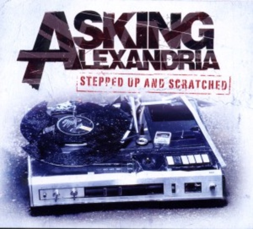 Asking Alexandria – Stepped Up And Scratched