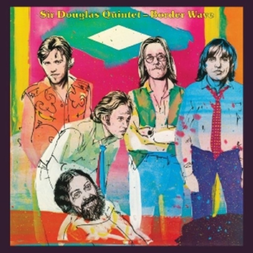 Sir Douglas Quintet – Border Wave