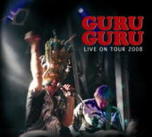 Guru Guru – Live On Tour 2008