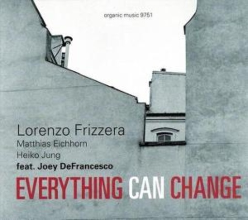 Lorenzo Frizzera Trio feat. Joey DeFrancesco – Everything Can Change