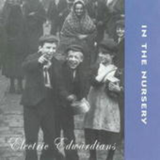 In The Nursery – Electric Edwardians