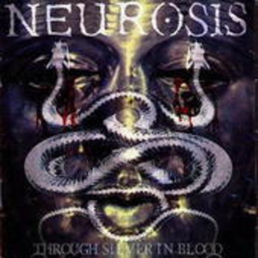 Neurosis – Through Silver In Blood