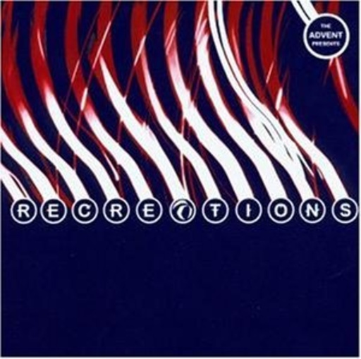 The Advent – Recreations