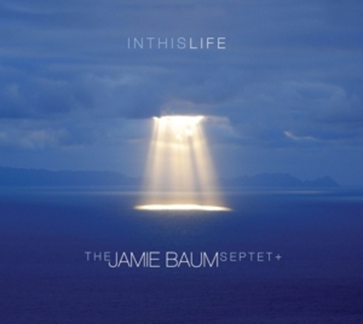 The Jamie Baum Septet – In This Life