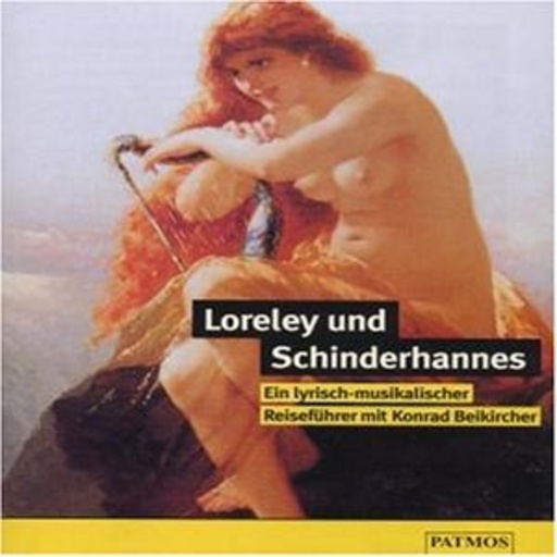 Konrad Beikircher – Loreley und Schinderhannes - Geschichten, Balladen und Lieder vom Rhein