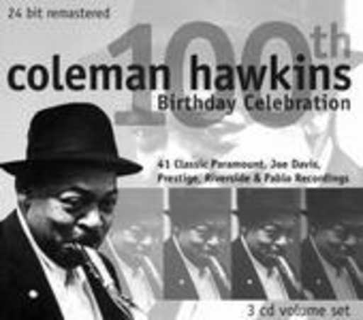 Coleman Hawkins – 100th Birthday Celebration