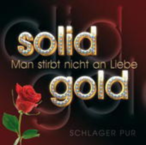 Solid Gold – Man stirbt nicht an Liebe
