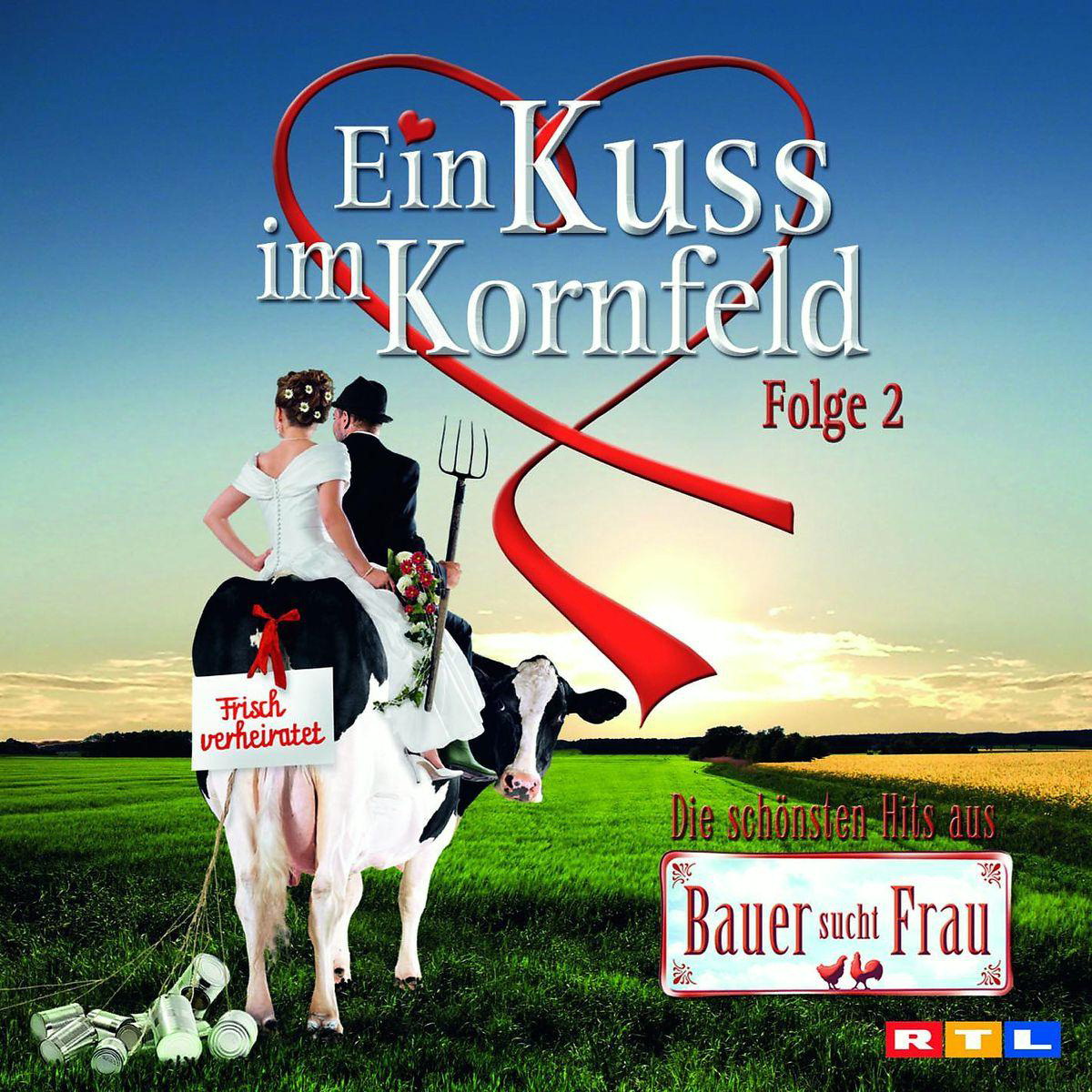 Diverse – Ein Kuss im Kornfeld 2 - Die schönsten Hits aus Bauer sucht Frau