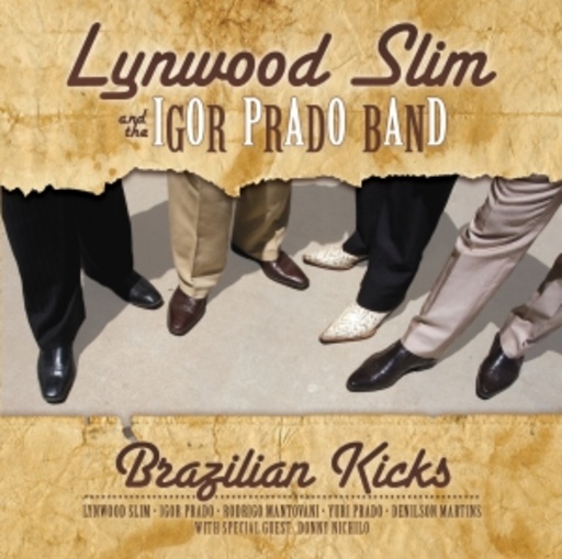 Lynwood Slim & Igor Prado Band – Brazilian Kicks