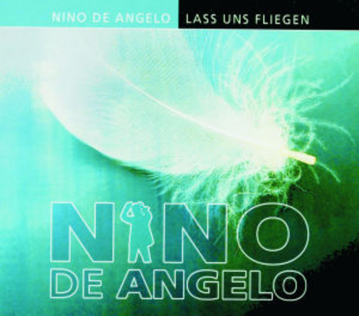 Nino de Angelo – Lass uns fliegen