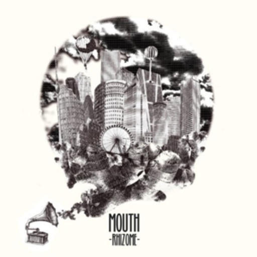 Mouth – Rhizome