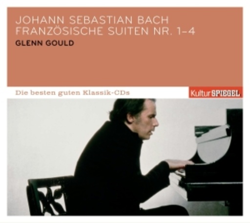 Glenn Gould – SPIEGEL: Die besten guten Klassik CDs: The French Suites