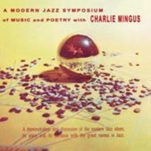 Charles Mingus – A Modern Jazz Symposium Of Music And Poetry