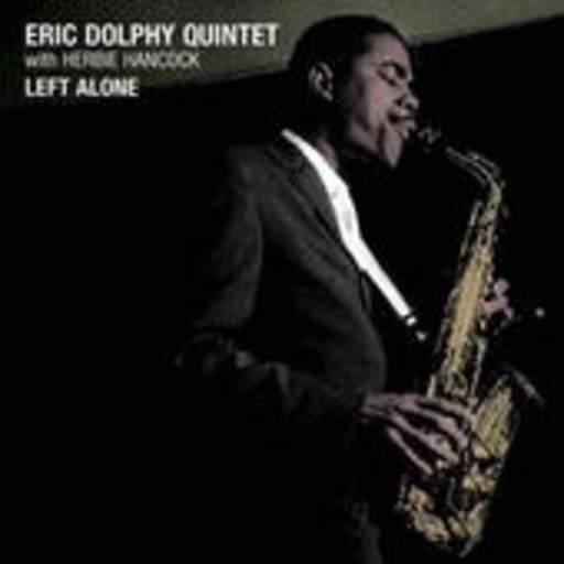 Eric Dolphy Quintet/Herbie Hancock – Left Alone