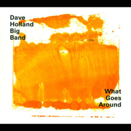 Dave Holland – What Goes Around