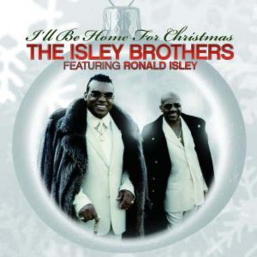 The Isley Brothers feat. Ronald Isley – I'll Be Home For Christmas